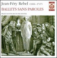 Jean-Féry Rebel: Ballets sans Parole [Hybrid SACD] von Pratum Integrum Orchestra