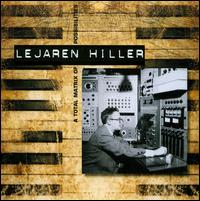 Lejaren Hiller: A Total Matrix of Possibilities von Various Artists
