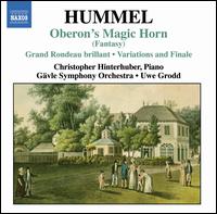 Hummel: Oberon's Magic Horn; Grand Rondeau brillant; Variations and Finale von Christopher Hinterhuber