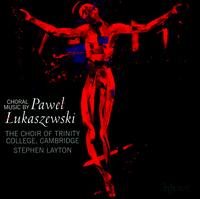Pavel Lukaszewski: Choral Music von Trinity College Choir, Cambridge