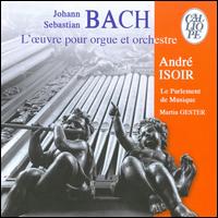 Bach: L'Oeuvre pour Orgue et Orchestre von Andre Isoir