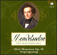 Mendelssohn: Drei Motetten, Op. 39; Vespergesang von Nicol Matt