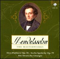Mendelssohn: Drei Psalmen, Op. 78; Sechs Sprüche, Op. 79; Die Deutsche Liturgie von Various Artists