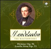 Mendelssohn: Hymne, Op. 96; Lauda Sion, Op. 73 von Various Artists