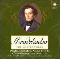 Mendelssohn: Psalmkantaten Nos. 114 & 115; Choralkantaten Nos. 1-3 von Various Artists