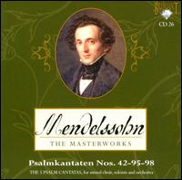 Mendelssohn: Psalmkantaten Nos. 42, 95, 98 von Various Artists