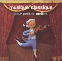 Musiques Classique pour Petites Oreilles von Various Artists