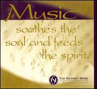 Music Soothes the Soul and Feeds the Spirit von Various Artists