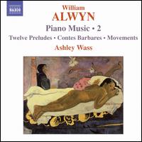 William Alwyn: Piano Music, Vol. 2 von Ashley Wass