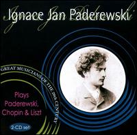 Ignace Jan Paderewski plays Paderewski, Chopin & Liszt von Ignace Jan Paderewski