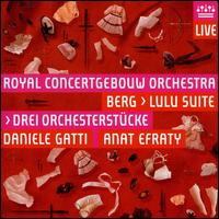 Berg: Lulu Suite; Drei Orchesterstücke von Royal Concertgebouw Orchestra