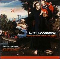 Avecillas Sonoras: Villancicos from 18th Century Latin America von Musica Temprana