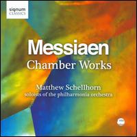 Messiaen: Chamber Works von Matthew Schellhorn