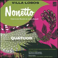 Villa-Lobos: Nonetto; Quatuor von Heitor Villa-Lobos
