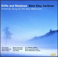 Drifts and Shadows: American Song for the New Millennium von Elem Eley