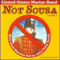 Not Sousa, Vol. 2 von United States Marine Band