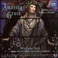 Amazing Grace: Hymns of Faith & Praise von William Neil