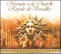 Musique à la Chapelle Royale de Versailles [Box Set] von Various Artists