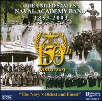 The United States Naval Academy Band: 150th Anniversary von United States Naval Academy Band