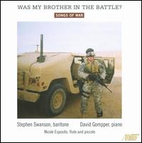 Was My Brother in the Battle? - Songs of War von Stephen Swanson