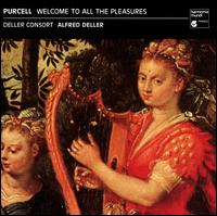 Purcell: Welcome to All the Pleasures von Deller Consort