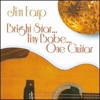 Bright Star... Tiny Babe... One Guitar von Jim Earp