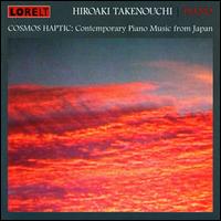 Cosmos Haptic: Contemporary Piano Music from Japan von Hiroaki Takenouchi