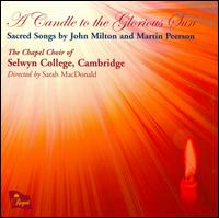 A Candle to the Glorious Sun: Sacred Songs by John Milton and Martin Peerson von Selwyn College Choir, Cambridge