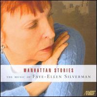 Manhattan Stories: The Music of Faye-Ellen Silverman von Various Artists