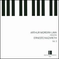 Arthur Moreira Lima Interpreta Ernesto Nazareth, Vol. 3 von Arthur Moreira Lima