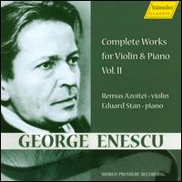 George Enescu: Complete Works for Violin & Piano, Vol. 2 von Remus Azoitei