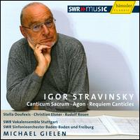 Stravinsky: Canticum Sacrum; Agon; Requiem Canticles von Michael Gielen