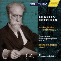Charles Koechlin: Piano Music, Vol. 1 von Michael Korstick
