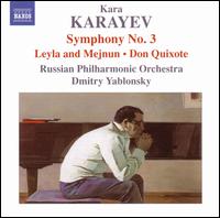 Kara Karayev: Symphony No. 3. Leyla and Mejnun; Don Quixote von Dmitry Yablonsky