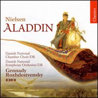 Nielsen: Aladdin, Op. 34 von Gennady Rozhdestvensky