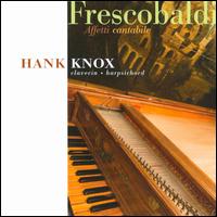 Frescobaldi: Affetti cantabile von Hank Knox