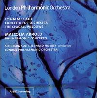 John McCabe: Concerto for Orchestra; The Chagall Windows; Malcolm Arnold: Philharmonic Concerto von London Philharmonic Orchestra