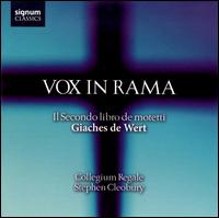 Giaches de Wert: Vox in Rama - Il Secondo libro de motetti von Collegium Regale