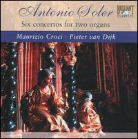 Antonio Soler: Six Concertos for Two Organs von Maurizio Croci