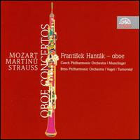 Mozart, Martinu, Strauss: Oboe Concertos von Frantisek Hantak