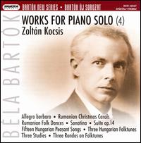 Béla Bartók: Works for Piano Solo, Vol. 4 von Zoltán Kocsis