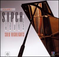 2008 Sydney International Piano Competition of Australia, Vol. 1: Solo Highlights von Various Artists