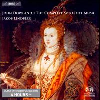 John Dowland: The Complete Solo Lute Music [SACD] von Jakob Lindberg