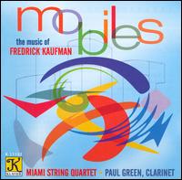 Mobiles:The Music of Fredrick Kaufman von Miami String Quartet