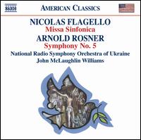 Nicolas Flagello: Missa Sinfonica; Arnold Rosner: Symphony No. 5 von John McLaughlin Williams