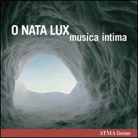 O Nata Lux von Musica Intima