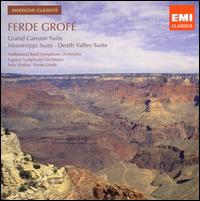 Ferde Grofé: Grand Canyon Suite; Mississippi Suite; Death Valley Suite von Various Artists