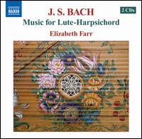 Bach: Music for Lute-Harpsichord von Elizabeth Farr