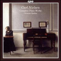 Carl Nielsen: Complete Piano Works von Christina Bjørkøe