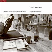 Carl Nielsen: String Quartets, Vol. 2  von Young Danish String Quartet